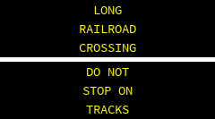 CAUTION CAUTION CAUTION . VEHICLES STOPPED AHEAD . DO NOT STOP ON TRACKS 