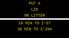 KEEP YOUR TRASH OFF THE ROADS WE HAVE CAMERAS . 7 MIN TO I-57 11 MIN TO I-294 