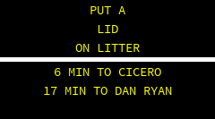 NO TEXT IS WORTH A LIFE . 6 MIN TO CICERO 12 MIN TO DAN RYAN 