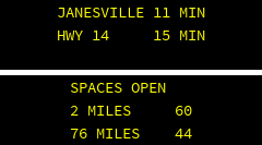 JANESVILLE 11 MIN HWY 14     16 MIN  . SPACES OPEN     2 MILES     LOW 76 MILES    22  